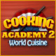 Cooking Academy 2: World Cuisine game