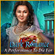 Dark Romance: A Performance to Die For game