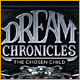 Dream Chronicles: The Chosen Child game
