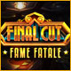Final Cut: Fame Fatale game