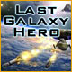 Last Galaxy Hero game