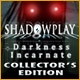 Shadowplay: Darkness Incarnate Collector's Edition game