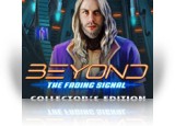 Beyond: The Fading Signal Collector's Edition