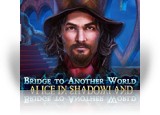 Bridge to Another World: Alice in Shadowland