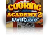 Cooking Academy 2: World Cuisine