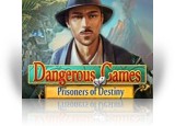 Dangerous Games: Prisoners of Destiny
