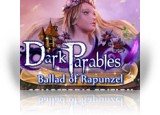 Dark Parables: Ballad of Rapunzel Collector's Edition