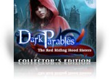 Dark Parables: The Red Riding Hood Sisters Collector's Edition