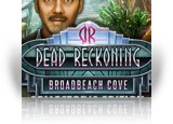 Dead Reckoning: Broadbeach Cove Collector's Edition