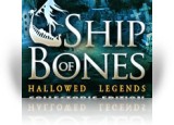 Hallowed Legends: Ship of Bones Collector's Edition