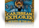 Lost Secrets: Caribbean Explorer Secrets of the Sea