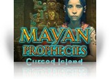 Mayan Prophecies: Cursed Island