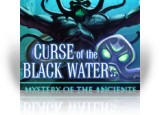 Mystery Of The Ancients: Curse of the Black Water