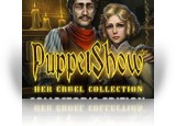 PuppetShow: Her Cruel Collection Collector's Edition