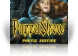 PuppetShow: Poetic Justice Collector's Edition