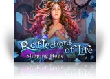Reflections of Life: Slipping Hope Collector's Edition