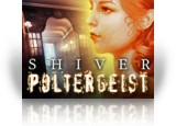 Shiver: Poltergeist Collector's Edition