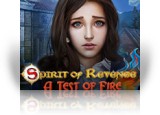 Spirit of Revenge: A Test of Fire
