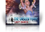 The Unseen Fears: Last Dance Collector's Edition
