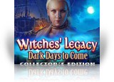 Witches' Legacy: Dark Days to Come Collector's Edition